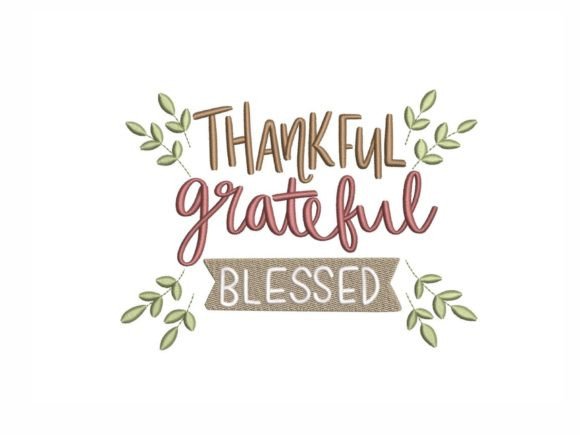 Thankful Grateful Blessed: A Premium Embroidery Design